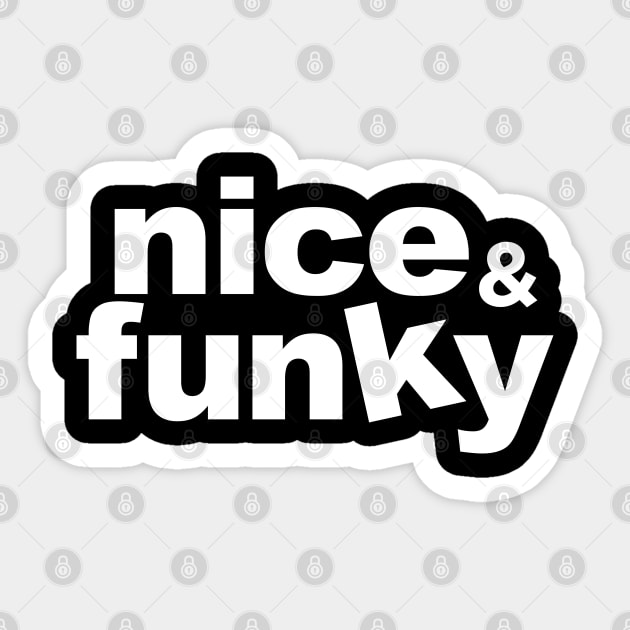 Nice & Funky Sticker by Tee4daily